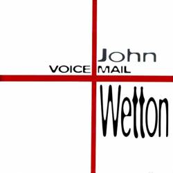John Wetton : Voice Mail